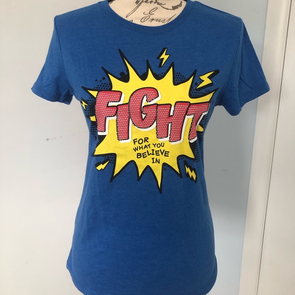 Fight for what you believe in T-shirt